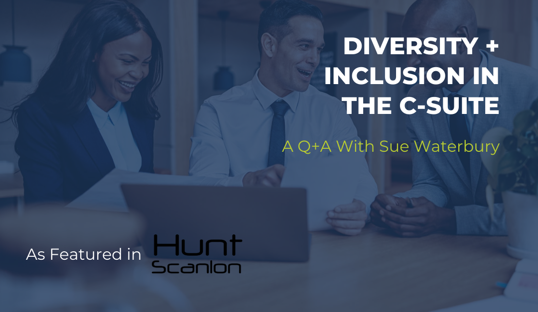 Hunt Scanlon Q+A: Diversity + Inclusion in the C-Suite