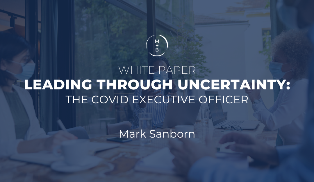 White Paper: Leading Through Uncertainty – The COVID Executive Officer