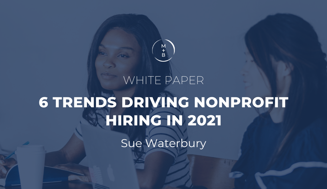 Sue Waterbury: 6 trends driving nonprofit hiring in 2021