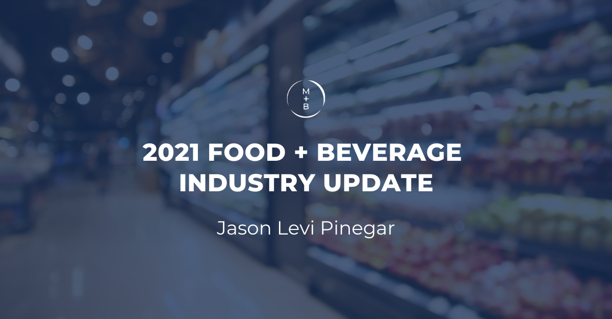 2021 Food + Beverage Industry Update