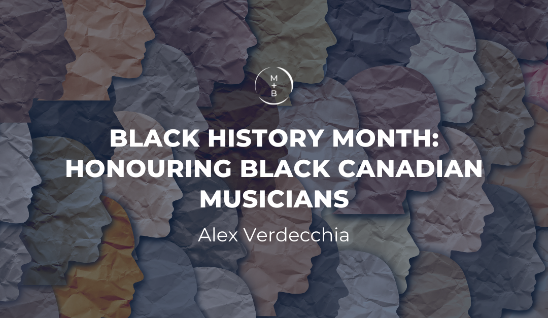 Black History Month: Honouring Black Canadian Musicians
