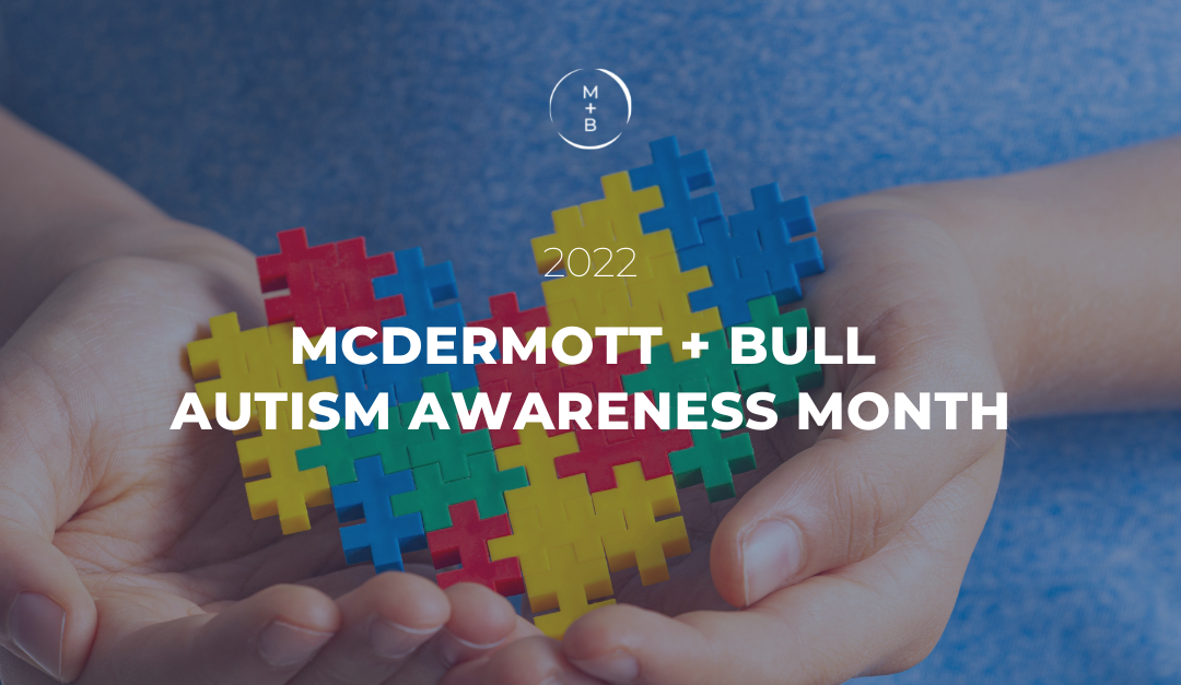 McDermott + Bull Celebrates Autism Awareness Month