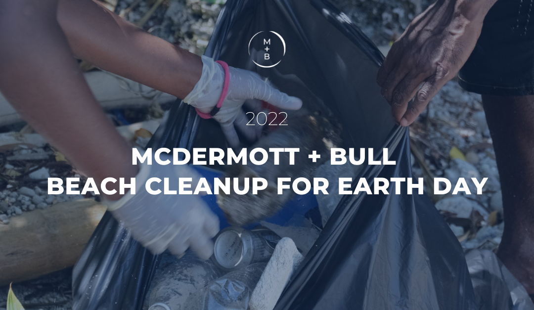 McDermott + Bull Earth Day Beach Cleanup