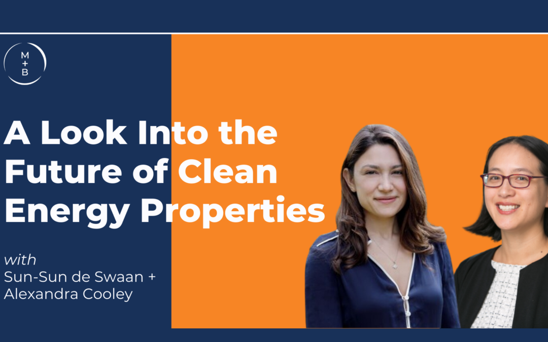 A Look Into the Future of Clean Energy Properties with Sun-Sun de Swaan + Alexandra Cooley