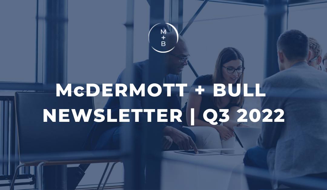 McDermott + Bull Newsletter Q3 2022