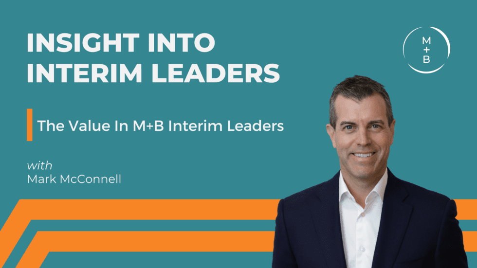 Insight Into Interim Leaders: The Value In M+B Interim Leaders ...