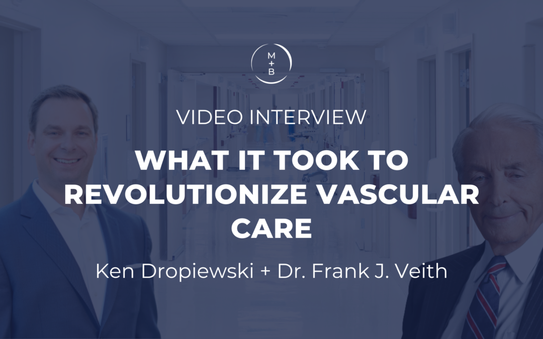 A Conversation on Revolutionizing Vascular Care + Challenging the Medical Field