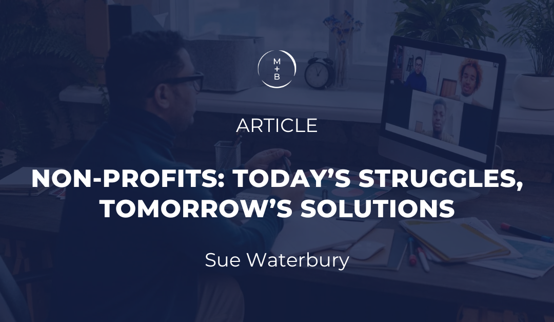 Non-Profits: Today’s Struggles, Tomorrow’s Solutions