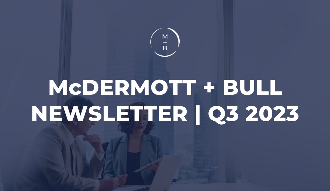 McDermott + Bull Newsletter Q3 2023