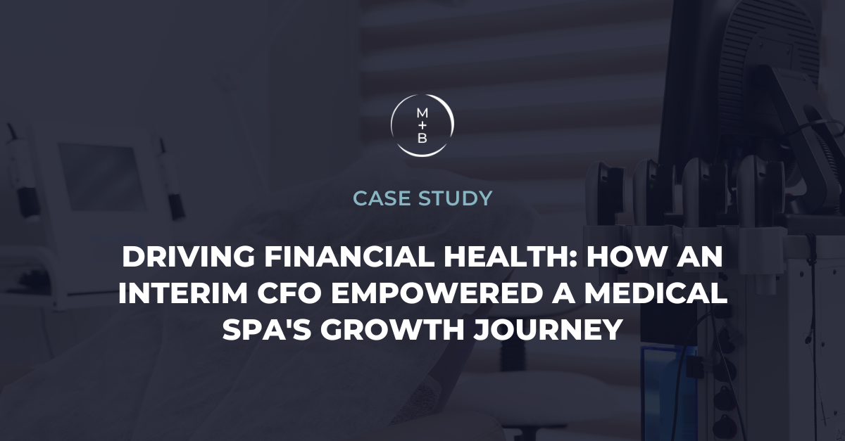 Driving Financial Health: How an Interim CFO Empowered a Medical Spa's Growth Journey