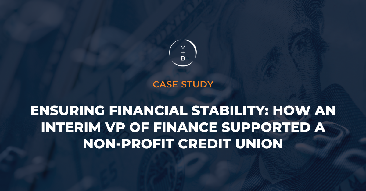 Ensuring Financial Stability: How an Interim VP of Finance Supported a Non-Profit Credit Union