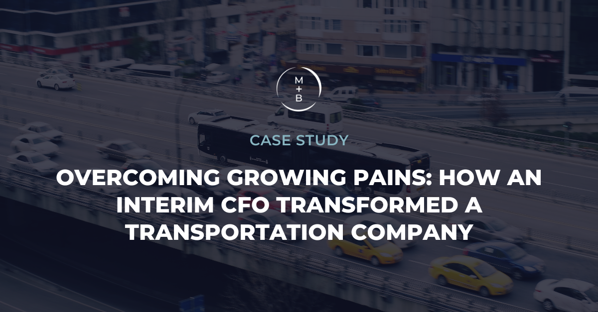 Overcoming Growing Pains: How an Interim CFO Transformed a Transportation Company