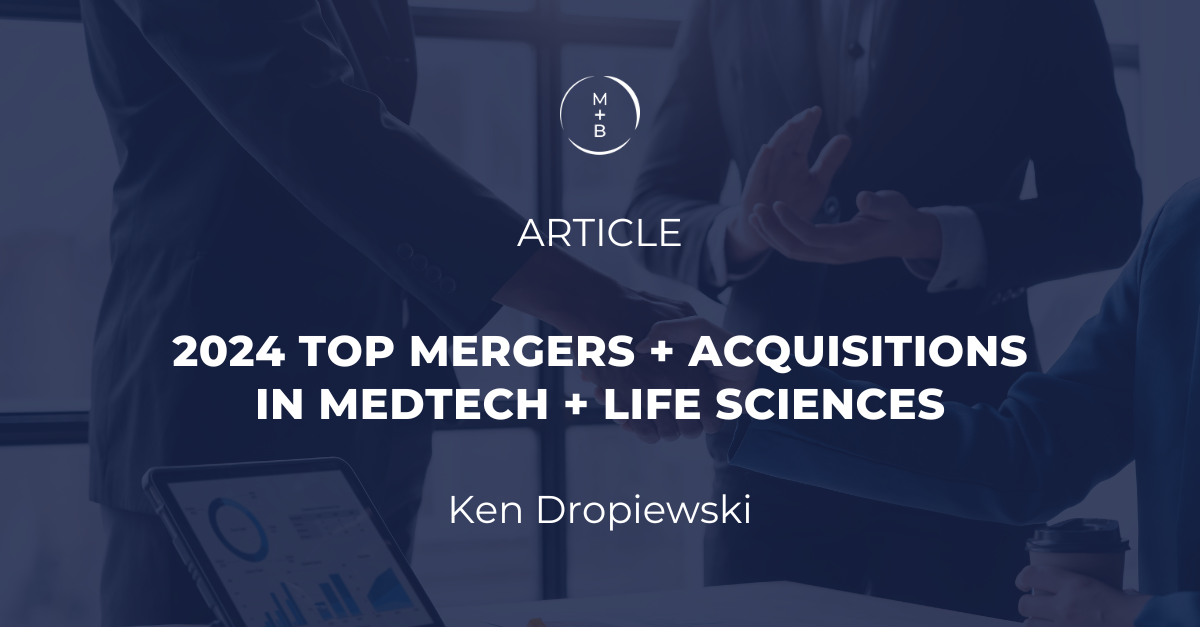 2024 Top Mergers + Acquisitions In MedTech + Life Sciences