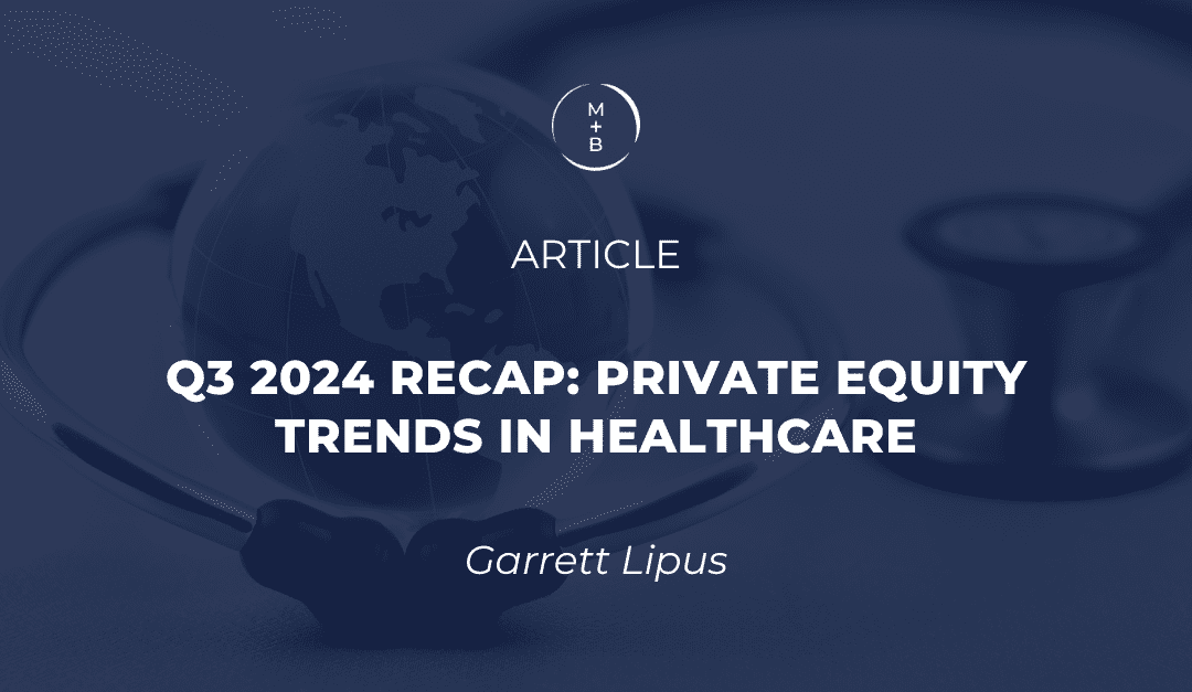 Q3 2024 Recap: Private Equity Trends in Healthcare