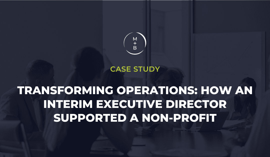 Transforming Operations: How an Interim Executive Director Supported a Non-Profit