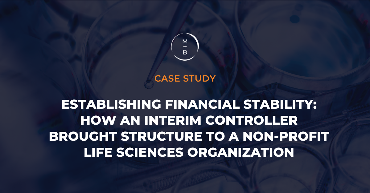 Establishing Financial Stability: How an Interim Controller Brought Structure to a Non-Profit Biotechnology Organization