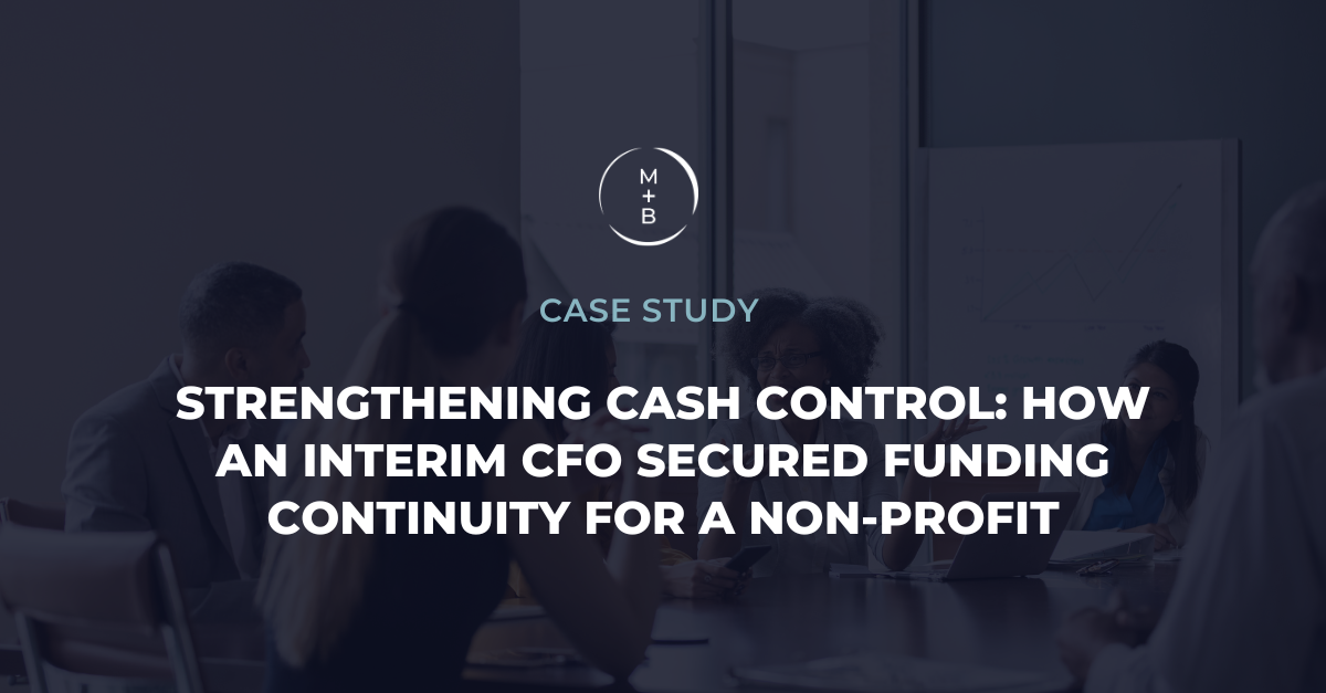 Strengthening Cash Control: How an Interim CFO Secured Funding Continuity for a Non-Profit