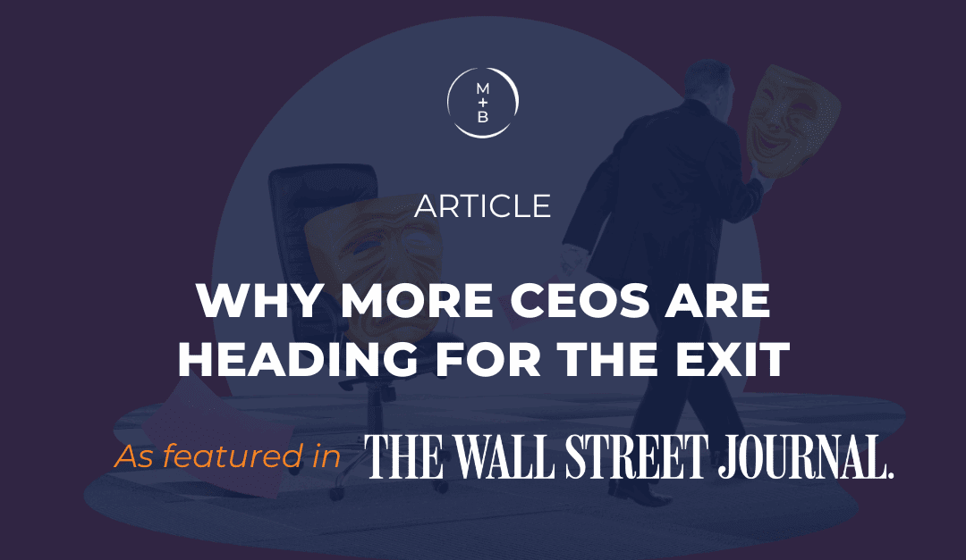 Why More CEOs Are Heading for the Exit – As Featured In The Wall Street Journal