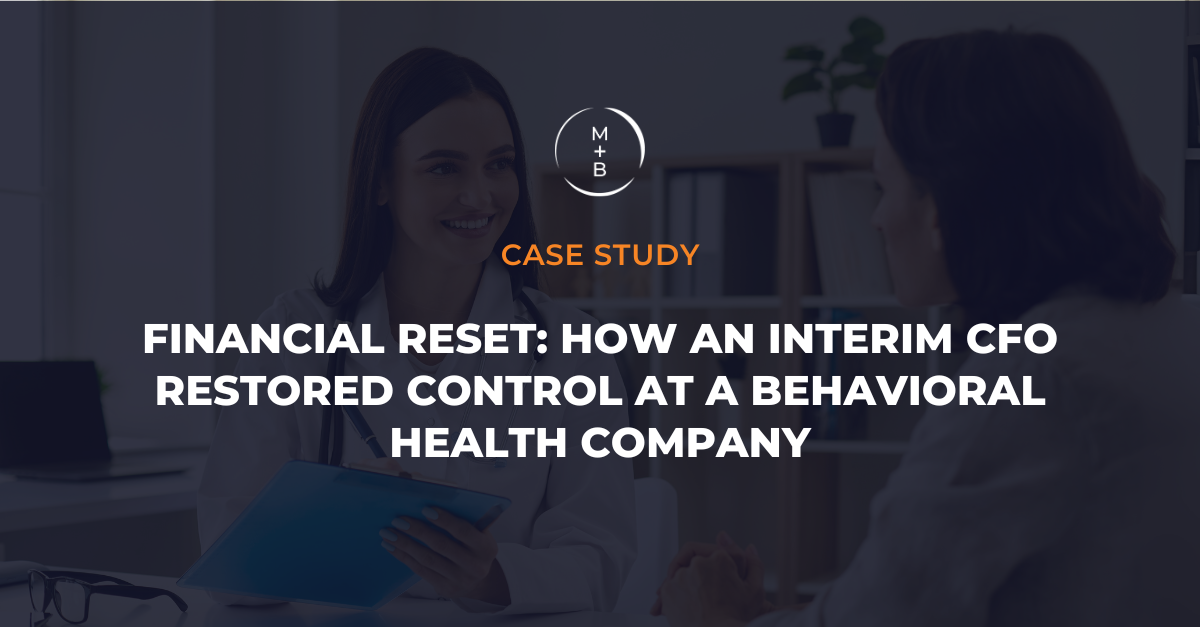 Financial Reset: How an Interim CFO Restored Control at a Behavioral Health Company