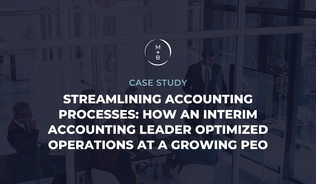 Streamlining Accounting Processes: How an Interim Accounting Leader Optimized Operations at a Growing PEO