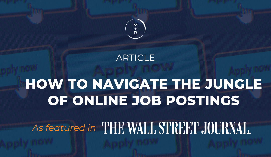 How to Navigate the Jungle of Online Job Postings – As Featured in The Wall Street Journal