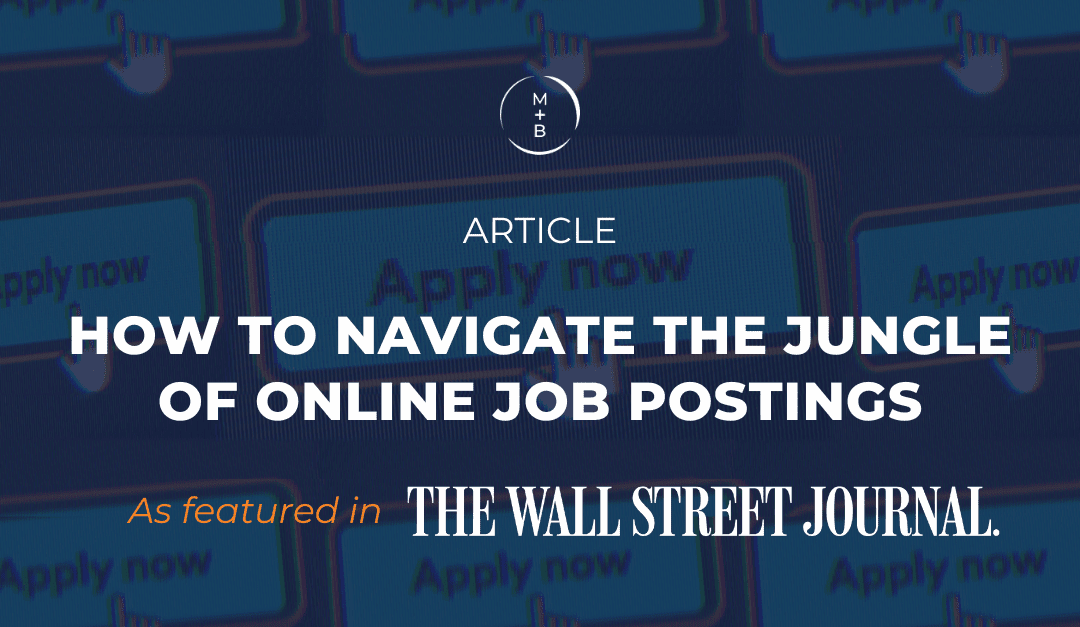 How to Navigate the Jungle of Online Job Postings – As Featured in The Wall Street Journal