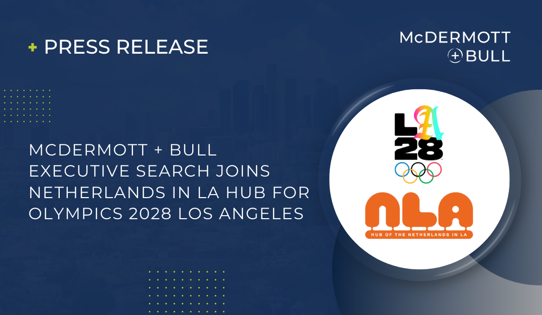 McDermott + Bull Executive Search Joins Netherlands in LA Hub for Olympics 2028 Los Angeles