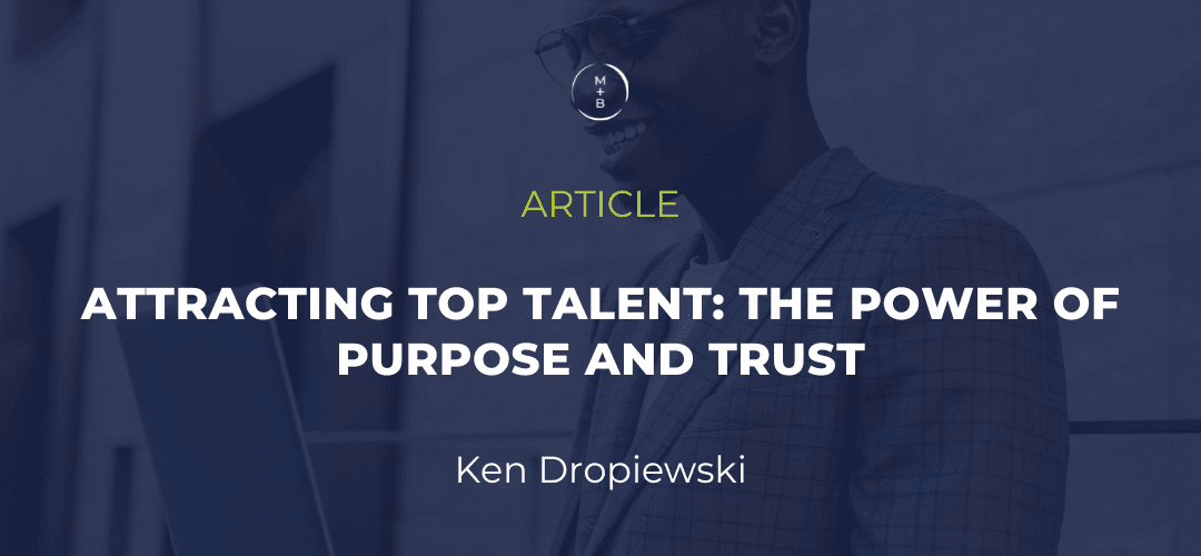 Attracting Top Talent The Power of Purpose and Trust