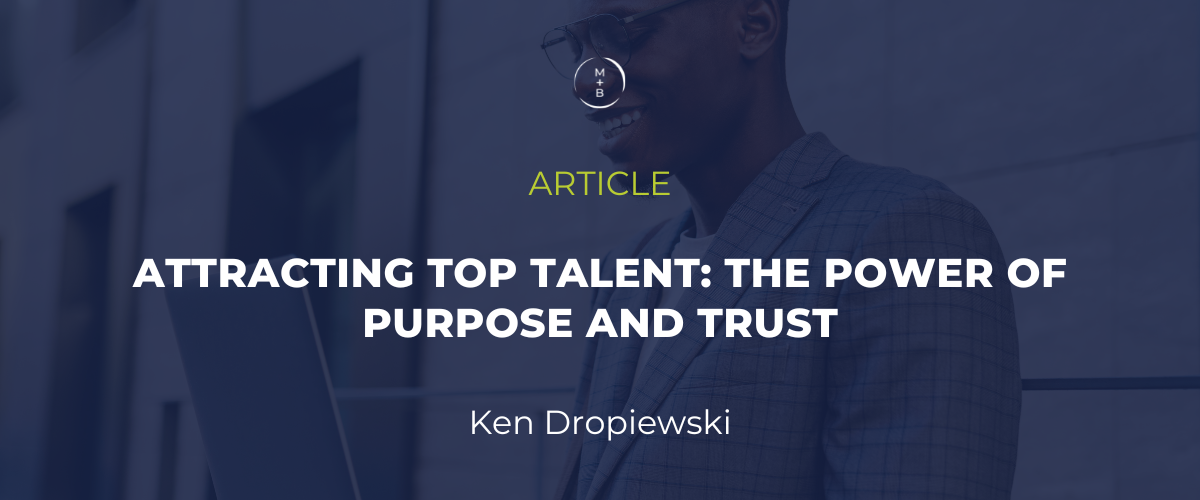 Attracting Top Talent The Power of Purpose and Trust
