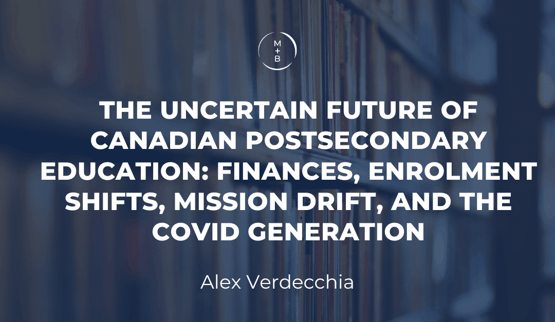 The Uncertain Future of Canadian Postsecondary Education: Finances, Enrolment Shifts, Mission Drift, and the COVID Generation
