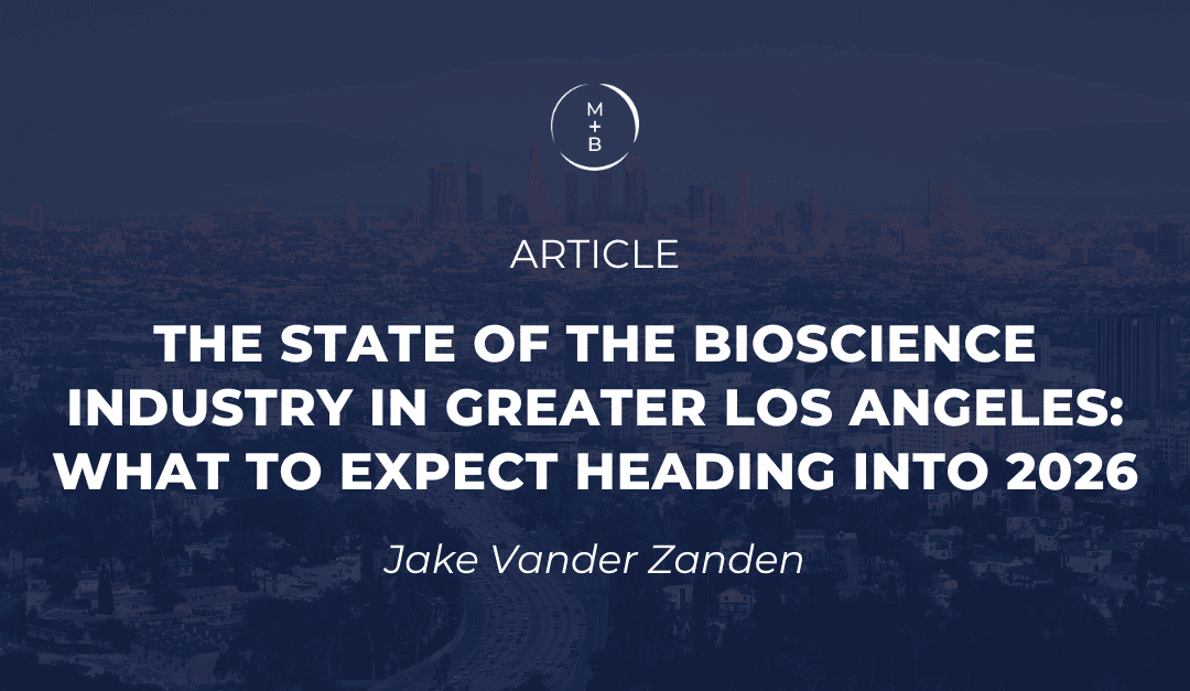 The State of the Bioscience Industry in Greater Los Angeles What to Expect Heading Into 2026