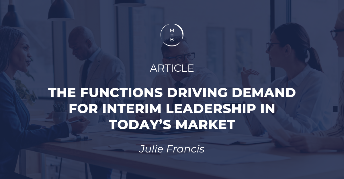 The Functions Driving Demand for Interim Leadership in Today’s Market