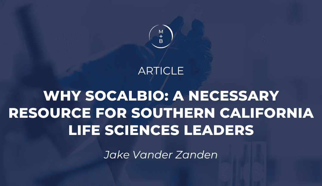 Why SoCalBio A Necessary Resource for Southern California Life Sciences Leaders