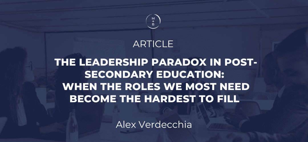 The Leadership Paradox in Post-Secondary Education: When the Roles We Most Need Become the Hardest to Fill