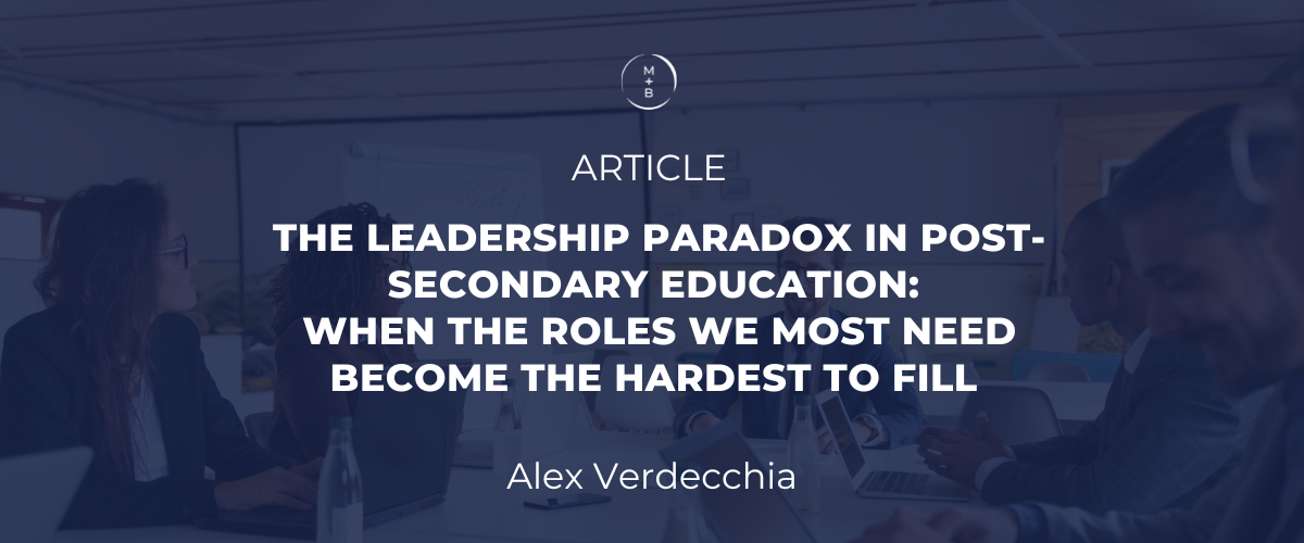 The Leadership Paradox in Post-Secondary Education: When the Roles We Most Need Become the Hardest to Fill