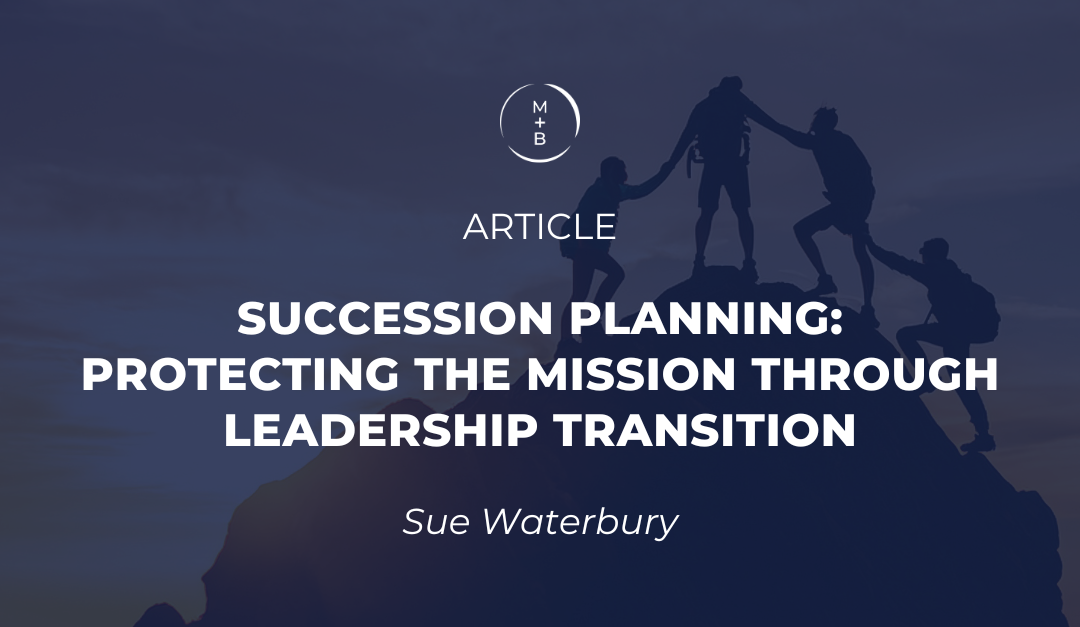 Succession Planning: Protecting the Mission Through Leadership Transition